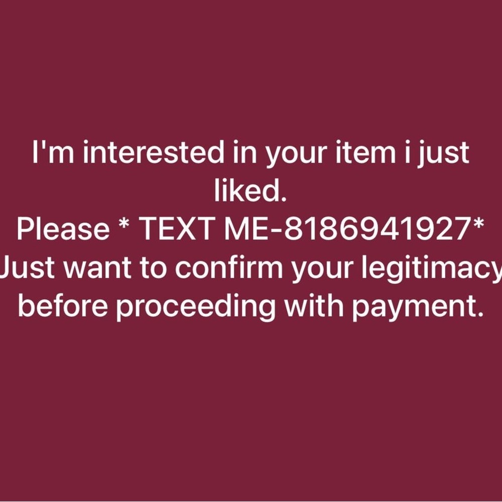 I’m interested in the item I liked. Text me: 818 694-1927